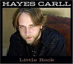 Hayes Carll - Little Rock