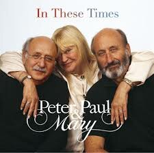 Peter Paul &amp; Mary - In These Times