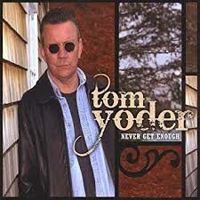 Tom Yoder - Never Get Enough