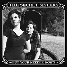 Secret Sisters - Put your Needle Down
