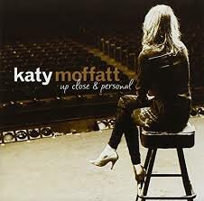 Katy Moffatt - Up Close &amp; Personal