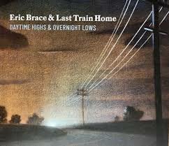 Eric Brace &amp; Last Train Home - Daytime Hights &amp; Overnight Lows