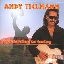 Andy Tielman - Yesterday Is Today
