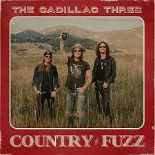 Cadillac Three - Country Fuzz