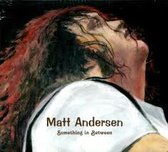 Matt Andersen - Something In Between