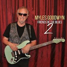 Myles Goodwyn And Friends Of The Blues Vol.2