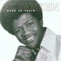 Al Green - Back Up Train