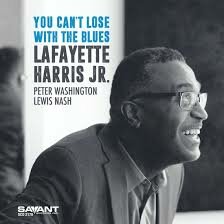 Lafayette Harris Jr. - You Can&#039;t Loose With the Blues