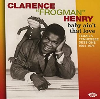 Clarence &quot;Frogman&quot;Henry - Baby Ain&#039;t That Love