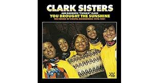 Clark Sisters - You Brought the Sunshine
