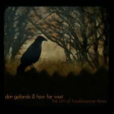 Don Gallardo &amp; How Far West - The Art Of Troublesome Times