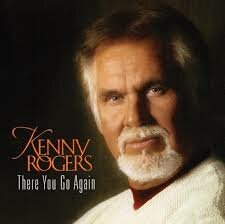 Kenny Rogers - There You Go Again