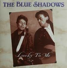 Blue Shadows - Lucky To Me
