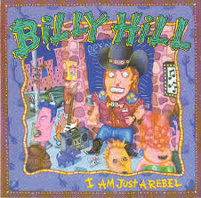 Billy Hill - I Am Just A Rebel