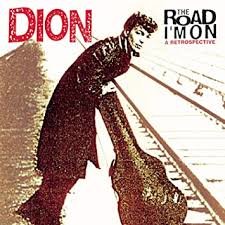 Dion - The Road I&#039;m On (A Retrospective 2-cd met 9 unissued en 2 nieuwe songs) 