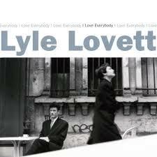 Lyle Lovett - I Love Everybody