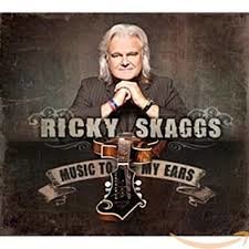 Ricky Skaggs - Music To My Ears