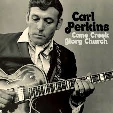 Carl Perkins - Cane Creek Country Church