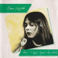 Nanci Griffith - There&#039;s A Light Beyond These Woods