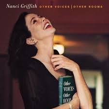 Nanci Griffith - Other Voices Other Rooms