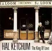 Hal Ketchum - The King Of Love