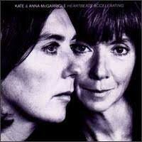 Kate &amp; Anna McGarrigle - Heartbeats Accelerating