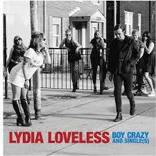 Lydia Loveless - Boy Crazy And Single(s)