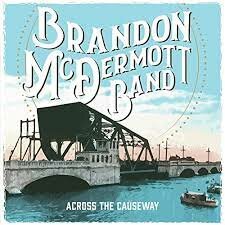 Brandon McDermott Band -  Across the Causeway
