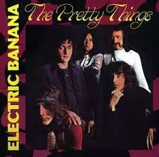 Pretty Things - Electric Banana