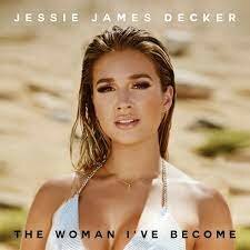 Jessie James Decker - The Woman I&#039;ve Become