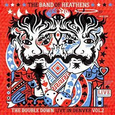 Band Of Heathens - Live In Denver Vol.2