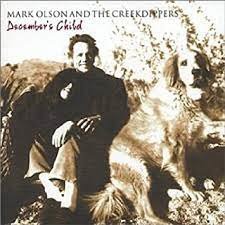 Mark Olson and the Creekdippers - December&#039;s Child