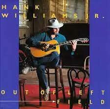 Hank Williams Jr - Out Of Left Field