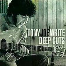 Tony Joe White - Deep Cuts