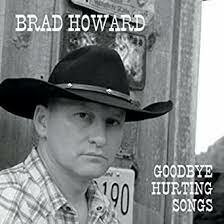 Brad Howard - Goodbye Hurting Songs (5-track cd)