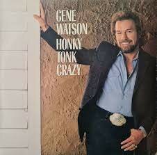 Gene Watson - Honky Tonk Crazy
