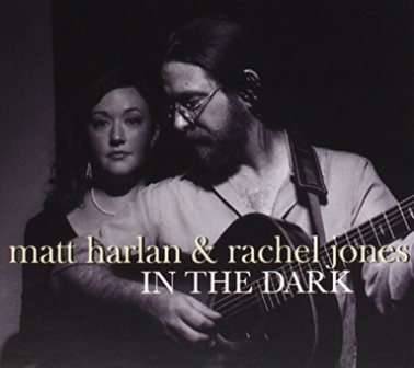 Matt Harlan &amp; Rachel Jones - In The Dark