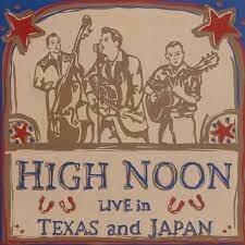High Noon - Live In Texas &amp; Japan