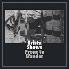 Krista Shows - Prone to Wander