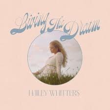 Hailey Whitters - Living The Dream