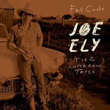 Joe Ely - Full Circle The Lubbock Tapes