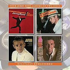 Jerry Reed - Unbelievable Guitar/Alabama Wild Man/Nashville Underground/Better Things