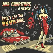 Bob Corritore &amp; Friends - Don&#039;t Let the Devil Ride