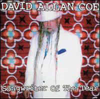 David Allan Coe - Songwriter Of the Tear