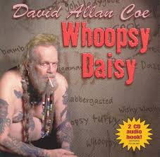 David Allan Coe - Whoopsy Daisy (2-cd)