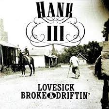 Hank III - Lovesick Broke & Driftin' 