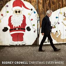 Rodney Crowell - Christmas Everywhere