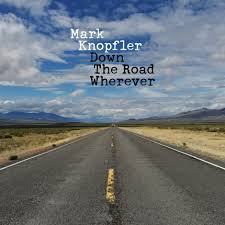 Mark Knopfler - Down The Road Wherever