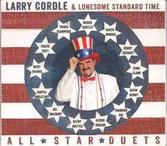 Larry Cordle &amp; Lonesome Standard Time - All Star Duets