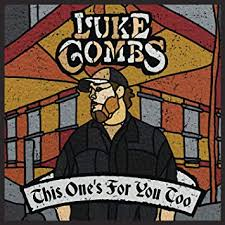 Luke Combs - This One&#039;s For you Too